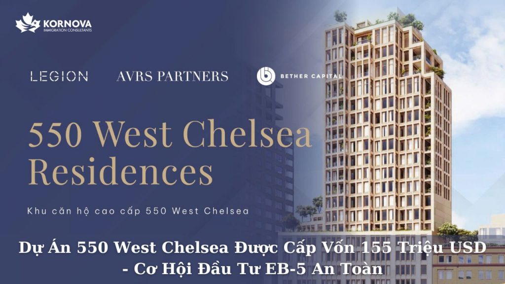 Dự Án Căn Hộ 550 West Chelsea Được Cấp Vốn 155 Triệu USD – Cơ Hội Đầu Tư EB-5 An Toàn