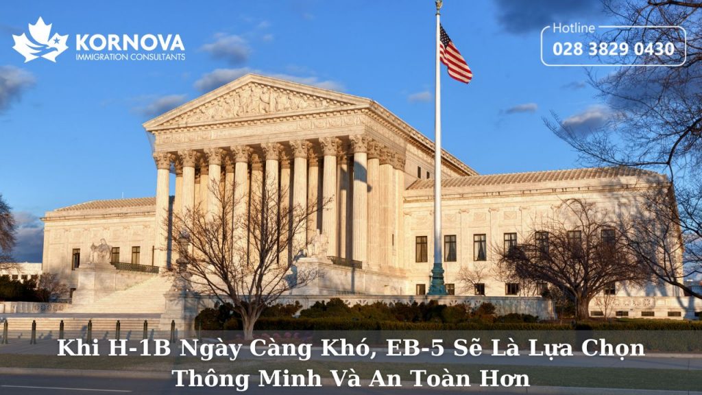 Khi H-1B Ngày Càng Khó, EB-5 Sẽ Là Lựa Chọn Thông Minh Và An Toàn Hơn