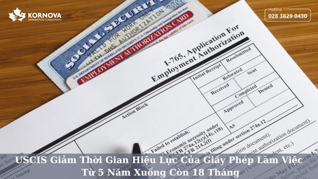 USCIS Giảm Thời Gian Hiệu Lực Của Giấy Phép Làm Việc EAD Từ 5 Năm Xuống Còn 18 Tháng