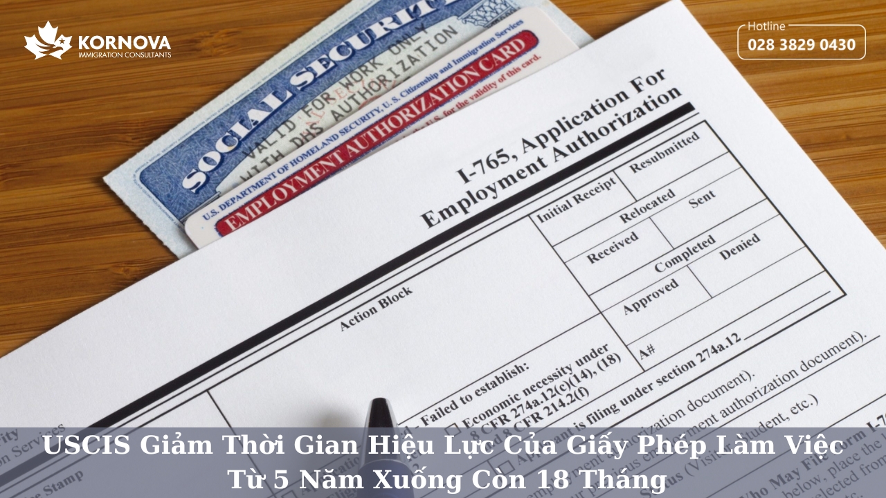 USCIS Giảm Thời Gian Hiệu Lực Của Giấy Phép Làm Việc EAD Từ 5 Năm Xuống Còn 18 Tháng