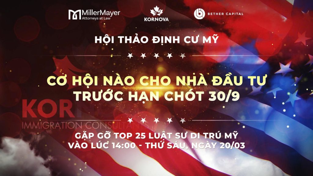 Hội thảo định cư Mỹ chuyên sâu: Cơ hội nào cho nhà đầu tư trước hạn chót 30/9/2026