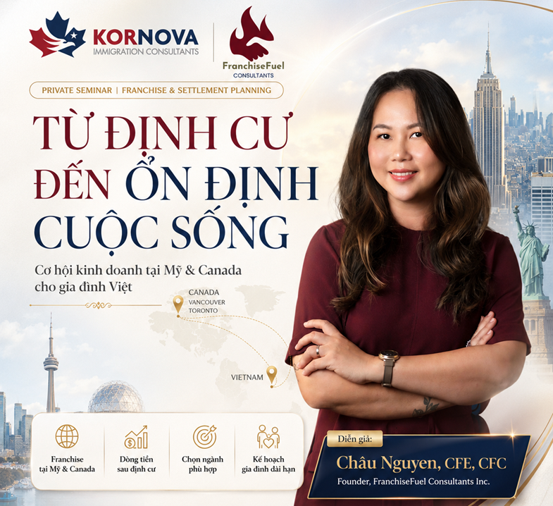 Sự kiện đặc biệt: Từ định cư đến ổn định cuộc sống – Cơ hội kinh doanh tại Mỹ & Canada cho gia đình Việt