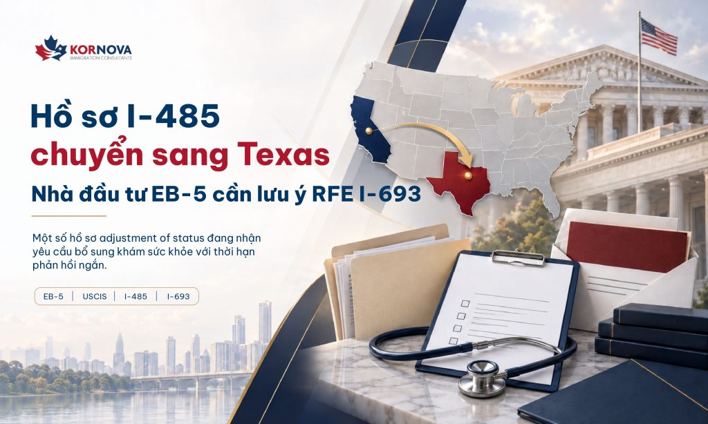 EB-5: Hồ sơ I-485 chuyển sang Texas, nhà đầu tư cần lưu ý RFE I-693 trong 30 ngày