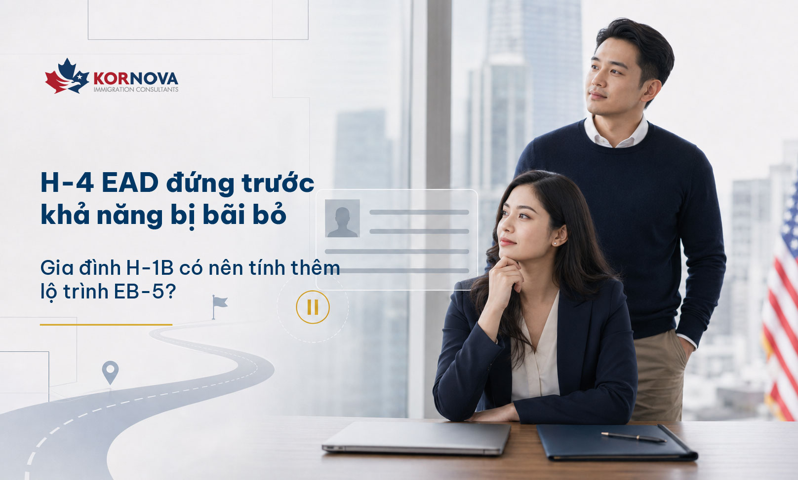 H-4 EAD đứng trước khả năng bị bãi bỏ: Gia đình H-1B có nên tính thêm lộ trình EB-5?