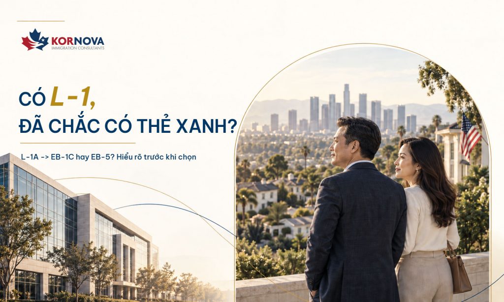 L-1 hay EB-5: Đường nào thẳng đến thẻ xanh Mỹ?
