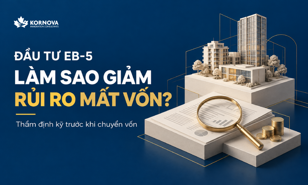Cách giảm rủi ro mất tiền khi đầu tư EB-5: Cần kiểm tra gì trước khi chuyển vốn?