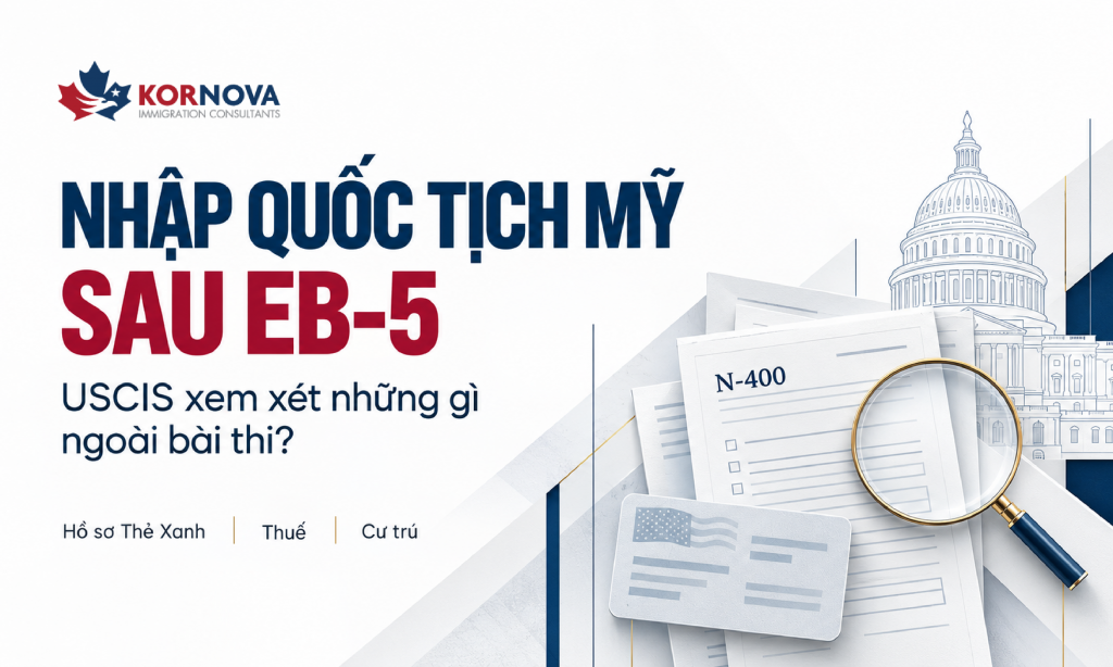 Nhập quốc tịch Mỹ sau EB-5: USCIS xem xét những gì ngoài bài thi?